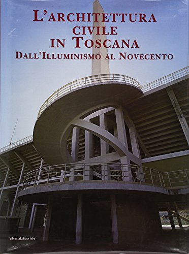 9788882155193: L'architettura civile in Toscana. Dall'Illuminismo al Novecento