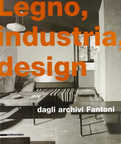 Legno, Industria, Design dagli Archivi Fantoni