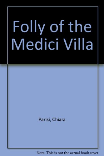 Folly of the Medici Villa (English and Italian Edition) (9788882155872) by Parisi, Chiara