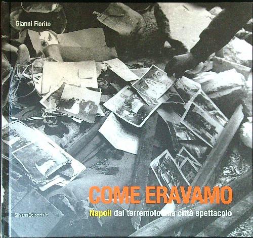 9788882157630: Come eravamo. Napoli dal terremoto alla citt spettacolo. Catalogo della mostra (Napoli, 18 maggio-20 maggio 2004)