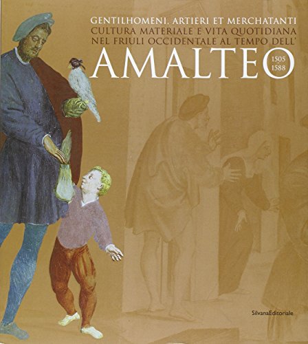 9788882159641: Amalteo: gentilhomeni, artieri et merchanti