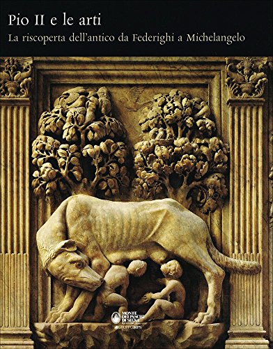 Stock image for PIO II E LE ARTI : LA RISCOPERTA DELL'ANTICO DA FEDERIGHI A MICHELANGELO for sale by Second Story Books, ABAA