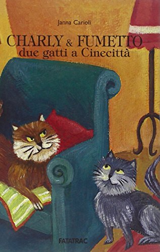 Beispielbild fr Charly & Fumetto. Due gatti a Cinecitt zum Verkauf von libreriauniversitaria.it