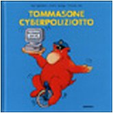 Imagen de archivo de Tommasone cyberpoliziotto per viaggiare sicuri nel cyberspazio. a la venta por FIRENZELIBRI SRL