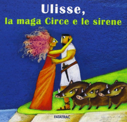 Beispielbild fr Ulisse, la maga Circe e le sirene zum Verkauf von medimops
