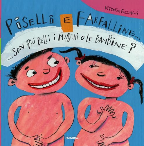 9788882224981: Piselli e farfalline... Son pi belli i maschi o le bambine?