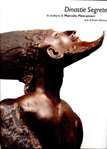 9788882230340: Dinastie segrete. La scultura di Marcello Pietrantoni