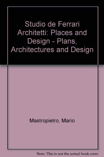Studio De Ferrari Architetti - Places and Design. Plans, Architectures and Design (9788882230364) by Mario Mastropietro