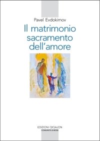 Imagen de archivo de Il Matrimonio, Sacramento Dell'amore a la venta por Piazza del Libro