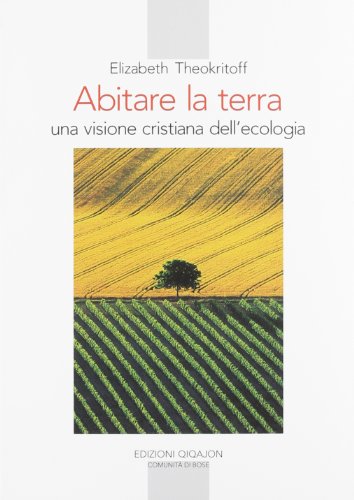 Beispielbild fr Abitare la terra. Una visione cristiana dell'ecologia zum Verkauf von medimops