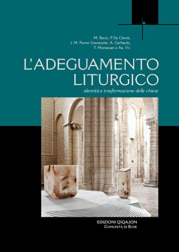 9788882273941: L'adeguamento liturgico. Identit e trasformazione delle chiese (Liturgia e vita)