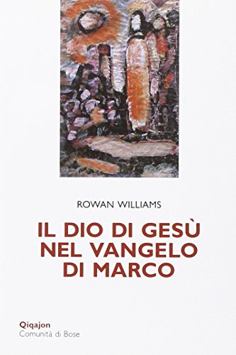 Beispielbild fr IL DIO DI GESU` NEL VANGELO DI MARCO (ita) zum Verkauf von Brook Bookstore