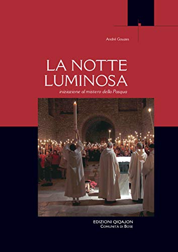 9788882274412: La notte luminosa. Iniziazione al mistero della Pasqua (Liturgia e vita)