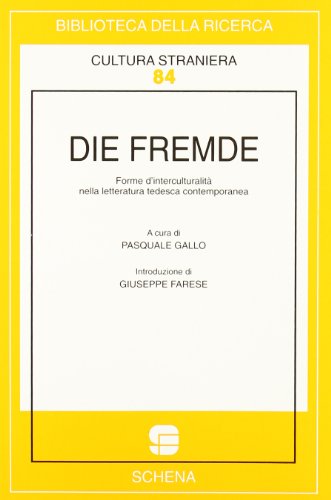 Beispielbild fr Die Fremde. Forme d'interculturalit nella letteratura tedesca contemporanea zum Verkauf von medimops