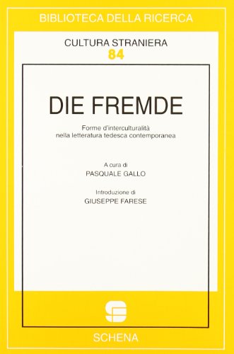 Stock image for Die Fremde. Forme d'interculturalit nella letteratura tedesca contemporanea for sale by medimops