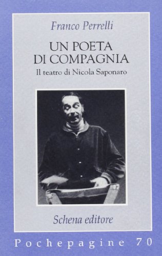 Imagen de archivo de Un poeta di compagnia: Il teatro di Nicola Saponaro (Pochepagine) (Italian Edition) a la venta por libreriauniversitaria.it