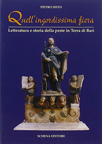 9788882291488: Quell'ingordissima fiera. Letteratura e storia della peste in Terra di Bari