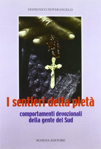 9788882291655: I sentieri della piet. Comportamenti devozionali della gente del Sud