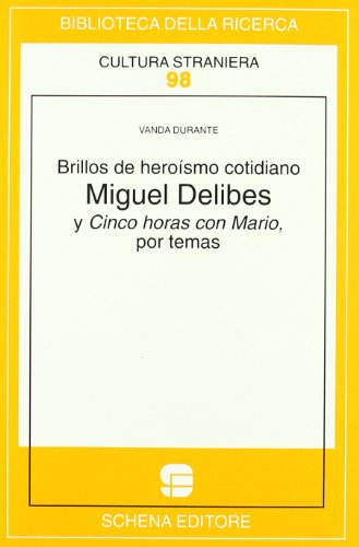 9788882291839: Brillos de herosmo cotidiano. Miguel Delibes y Cinco horas con Mario, por temas
