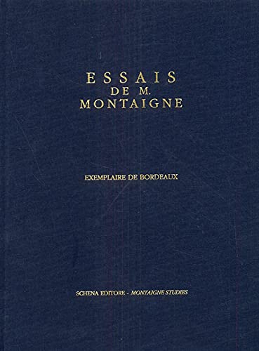 9788882292843: Fac-simile en quadrichromie de "l'Exemplaire de Bordeaux" des "Essais" de Montaigne: Exemplaire contenant le manuscrit de la dernire dition