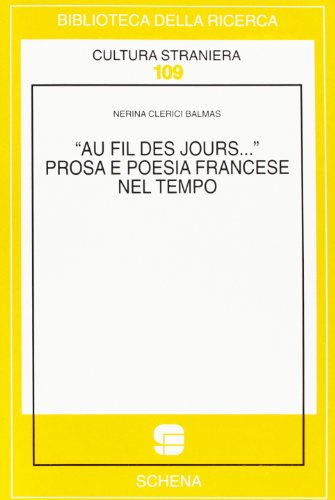 9788882293154: Au fil des jours... Prosa e poesia francese nel tempo (Biblioteca della ricerca. Cult. straniera)