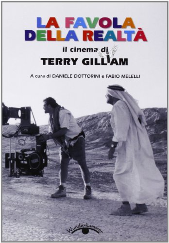 9788882293581: La favola della realt. Il cinema di Terry Gilliam