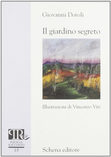 9788882293703: Il giardino segreto (Poesia e racconto)