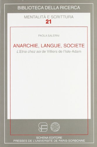 Stock image for Anarchie, Langue, Societe L'Etna Chez Soi De Villiers De L'Isle-Adam for sale by libreriauniversitaria.it