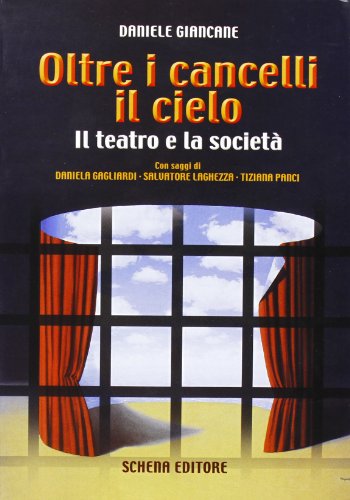 9788882295820: Oltre i cancelli il cielo. Il teatro e la societ