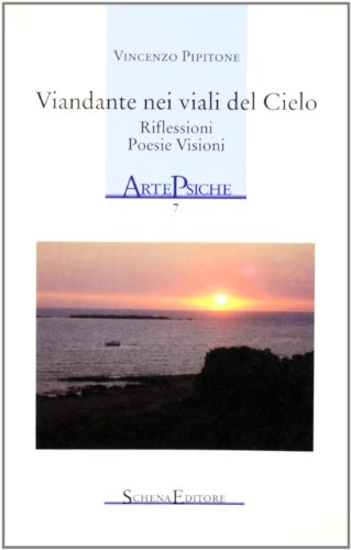 9788882296544: Viandante nei viali del cielo. Riflessioni, poesia, visioni.