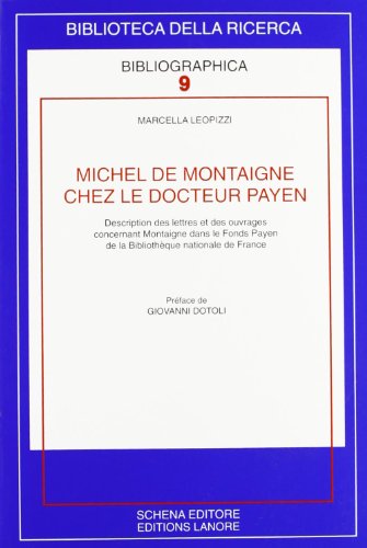 9788882296605: Michel de Montaigne chez le docteur Payen (Biblioteca della ricerca. Bibliographica)