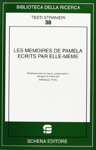 9788882296971: Les memoires de Pamela ecrits par elle-meme (Biblioteca della ricerca. Testi stranieri)