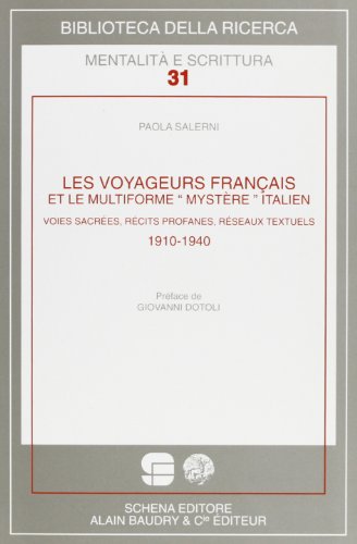 9788882297596: Les voyageurs franais et le multiforme mystre italien. Voies sacres, rcits profanes, rseaux textuels. 1910-1940