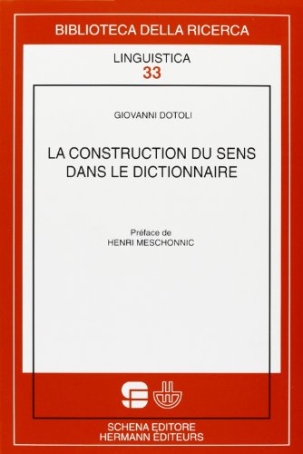 9788882297749: La construction du sens dans le dictionnaire (Biblioteca della ricerca. Linguistica)