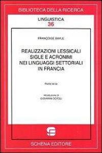 Beispielbild fr Realizzazioni lessicali, sigle e acronimi nei linguaggi settoriali o di specialit in Francia: 3 (Biblioteca della ricerca. Linguistica) zum Verkauf von Buchpark