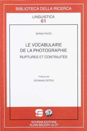 9788882299514: Le vocabulaire de la photographie. Ruptures et continuites (Biblioteca della ricerca. Linguistica)