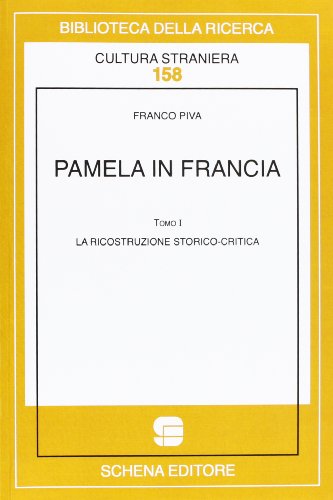 Beispielbild fr Pamela in Francia vol. 1 - La ricostruzione storico-critica zum Verkauf von libreriauniversitaria.it