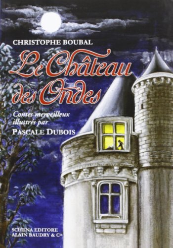 9788882299590: Le chateau des Ondes (Poesia e racconto)