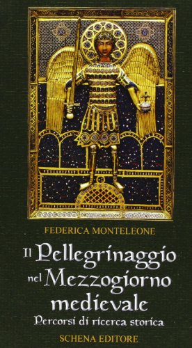 9788882299668: Il pellegrinaggio nel mezzogiorno medievale. Percorsi di ricerca storica