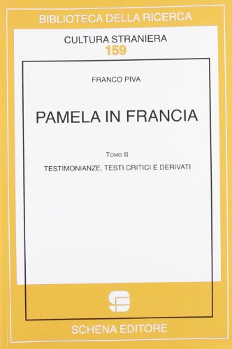 9788882299729: Pamela in Francia. Ediz. multilingue. Testimonianze, testi critici e derivati (Vol. 2) (Biblioteca della ricerca. Cult. straniera)