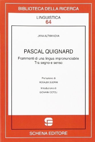 9788882299903: Pascal Quignard. Frammenti di una lingua impronunciabile (Biblioteca della ricerca. Linguistica)