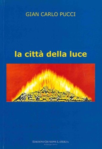 Beispielbild fr La citt della luce. zum Verkauf von FIRENZELIBRI SRL