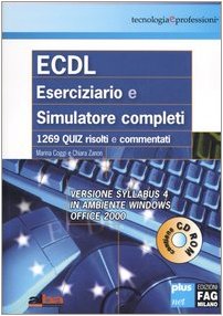 9788882334420: ECDL. Eserciziario e simulatore completi. Versione Syllabus 4 in ambiente Windows Office 2000. Con CD-ROM (Tecnologia e professioni)
