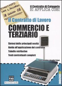 Imagen de archivo de Il contratto di lavoro. Commercio e terziario (Il contratto di categoria si applica cos) a la venta por medimops