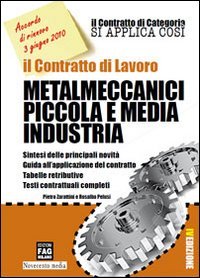 Imagen de archivo de Il contratto di lavoro. Metalmeccanici piccola e media industria a la venta por medimops