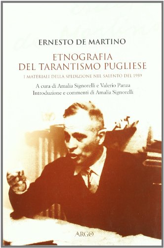 9788882341466: Etnografia del tarantismo pugliese. I materiali della spedizione nel Salento del 1959 (L' opera di Ernesto De Martino)