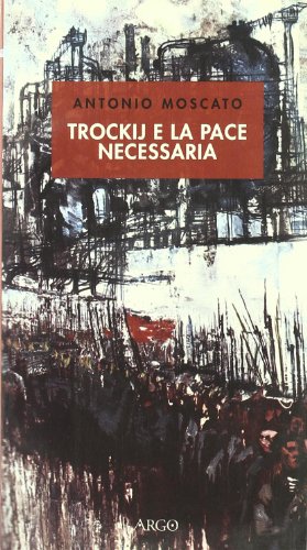Stock image for Trockij e la pace necessaria. 1918: la socialdemocrazia e la tragedia russa (I) for sale by Brook Bookstore