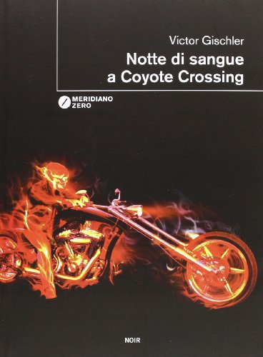 Notte di sangue a Coyote crossing (9788882372651) by Victor Gischler