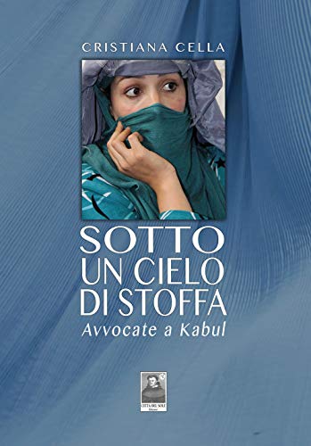 Beispielbild fr Sotto un cielo di stoffa. Avvocate a Kabul zum Verkauf von medimops