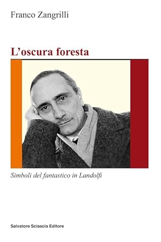 Beispielbild fr L'oscura foresta. Simboli del fantastico in Landolfi zum Verkauf von medimops